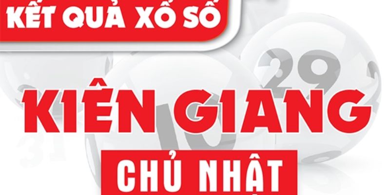 BK8_Giới Thiệu Xổ Số Kiên Giang Và Cách Chơi Chuẩn Xác